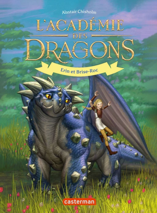 L'Académie des dragons (Tome 6) - Erin et Brise-Roc - Alastair Chisholm - Casterman Jeunesse