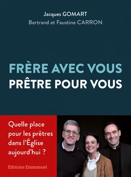 Frère avec vous, prêtre pour vous