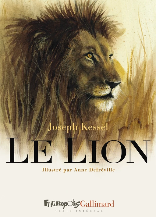 Le Lion - Joseph Kessel, Anne Bénoliel Defréville - Éditions Futuropolis