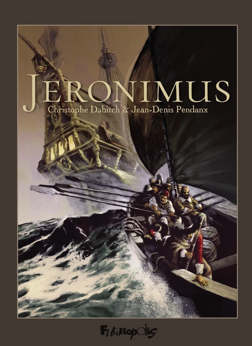 Jéronimus - Jean-Denis Pendanx, Christophe Dabitch - Éditions Futuropolis