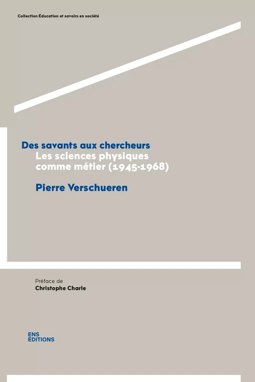 Des savants aux chercheurs - Pierre Verschueren - ENS Éditions