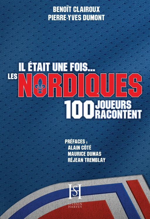 Il était une fois les Nordiques - Benoît Clairoux, Pierre-Yves Dumont - Éditions Sylvain Harvey