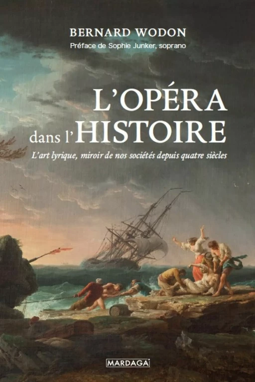 L'opéra dans l'histoire - Bernard Wodon - Mardaga