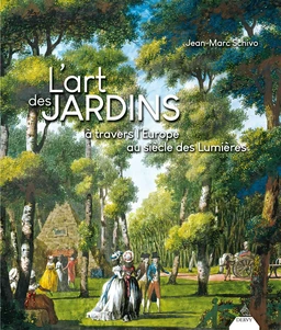 L'art des jardins à travers l'Europe au siècle des Lumières