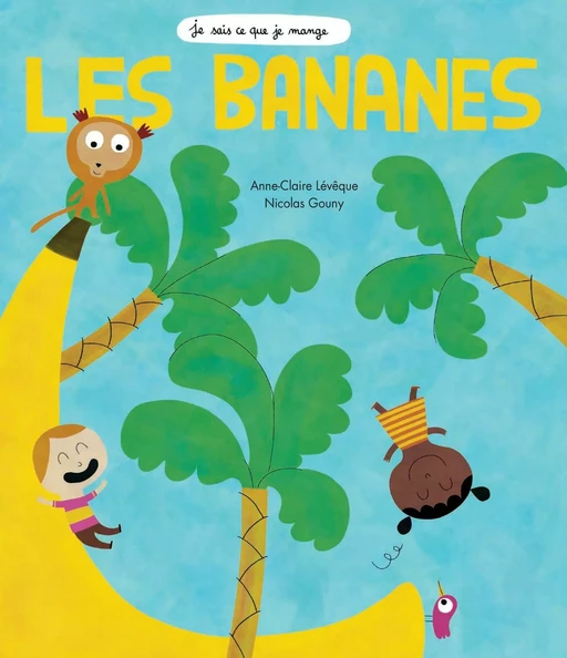 Les Bananes - Anne-Claire Lêveque - Les Editions du Ricochet