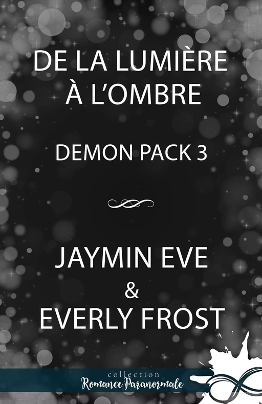 De la lumière à l’ombre - Jaymin Eve, Everly Frost - Collection Infinity