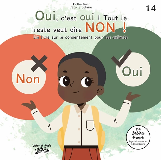 Oui, c’est oui ! Tout le reste veut dire NON ! - Valérie Kempa - Les éditions Victor et Anaïs