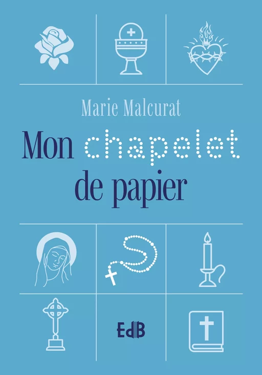 Mon chapelet de papier - Marie Malcurat - Editions des Béatitudes