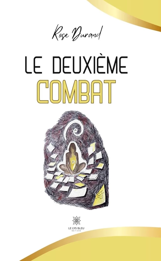 Le deuxième combat - Rose Durand - Le Lys Bleu Éditions