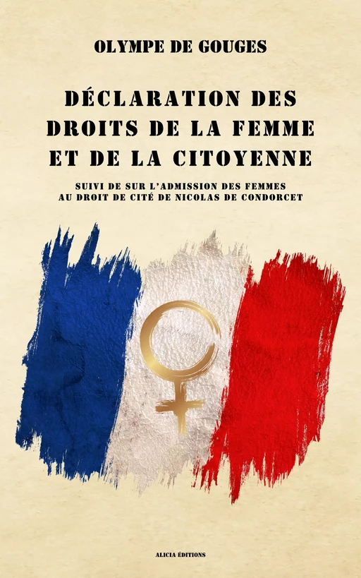 Déclaration des droits de la femme et de la citoyenne - Olympe de Gouges, Nicolas de Condorcet - Alicia Éditions