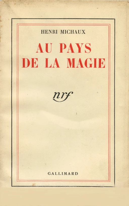 Au pays de la magie - Henri Michaux - Editions Gallimard