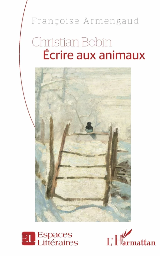 Christian Bobin Écrire aux animaux - Françoise Armengaud - Editions L'Harmattan