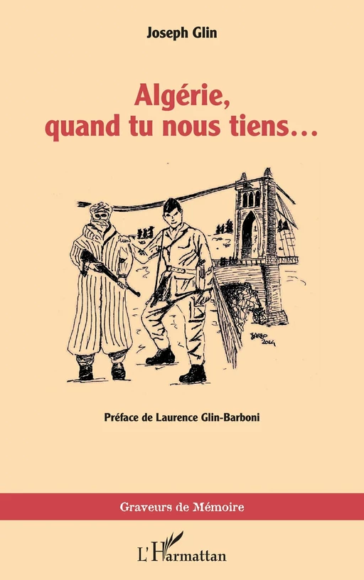 Algérie, quand tu nous tiens… - Joseph Glin - Editions L'Harmattan