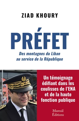 Préfet - Des montagnes du Liban au service de la République