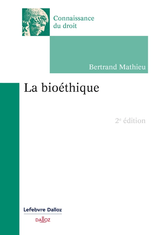 La bioéthique. 2e éd. (N) - Bertrand MATHIEU - Groupe Lefebvre Dalloz