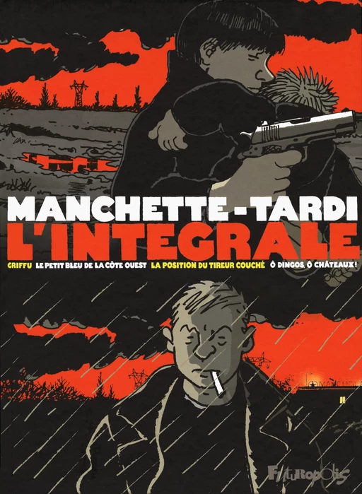 L'intégrale Manchette - Tardi. Griffu - Le petit bleu de la côte ouest - La position du tireur couché - Ô dingos, ô chateaux ! - Jean-Patrick Manchette,  Tardi - Éditions Futuropolis