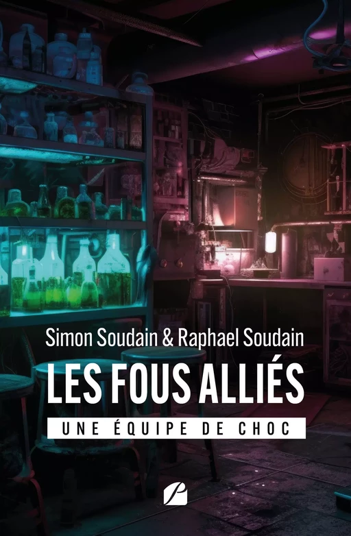 Les fous alliés - Simon Soudain, Raphael Soudain - Editions du Panthéon