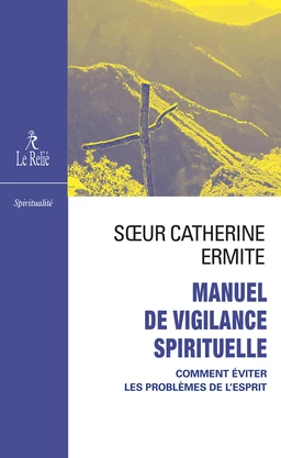 Manuel de vigilance spirituelle - Comment éviter les problèmes de l'esprit