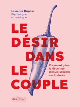 Le Désir dans le couple - Comment gérer le décalage d'envie sexuelle sur la durée