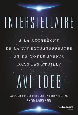 Interstellaire - A la recherche de la vie extraterrestre et de notre avenir dans les étoiles