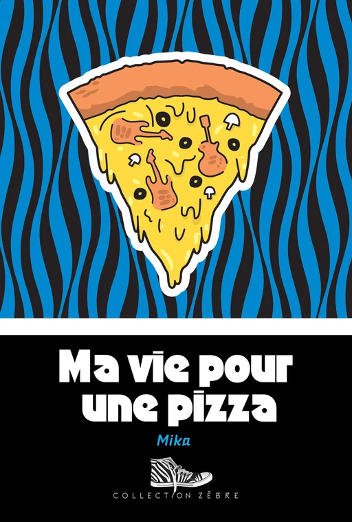 Ma vie pour une pizza -  Mika - Bayard Canada Livres