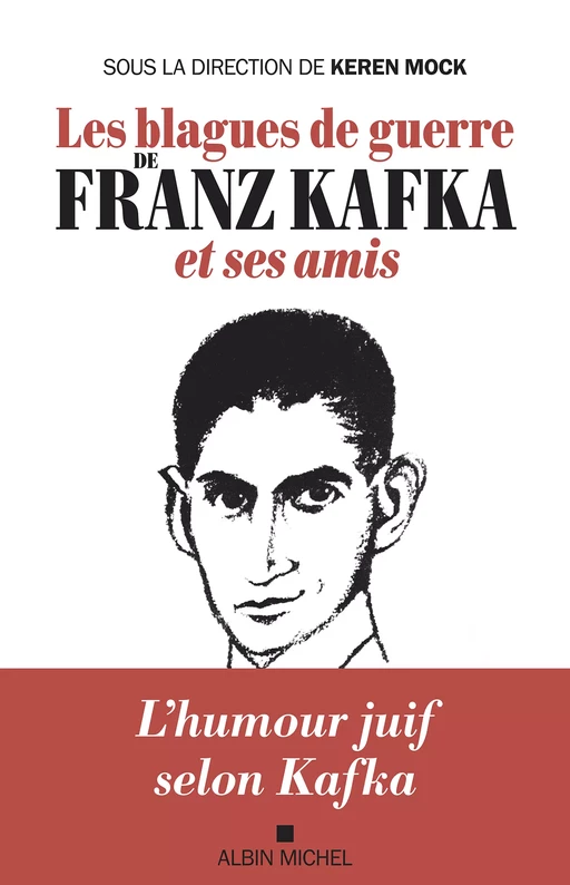 Les Blagues de guerre de Franz Kafka et ses amis - Keren Mock, Franz Kafka - Albin Michel