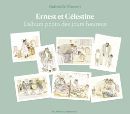 Ernest et Célestine- L'Album photo des jours heureux