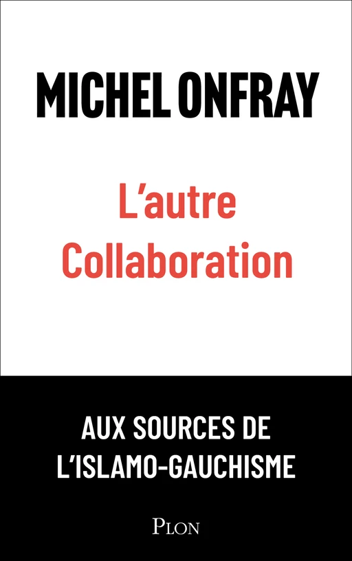 L'autre collaboration - Michel Onfray - Place des éditeurs