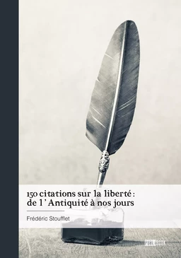 150 citations sur la liberté : de l'Antiquité à nos jours