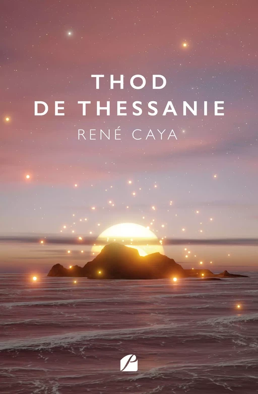 Thod de Thessanie - René Caya - Editions du Panthéon