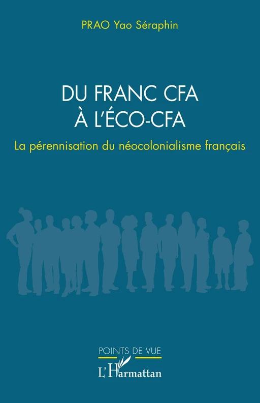 Du franc CFA à l’ÉCO-CFA - Yao Séraphin Prao - Editions L'Harmattan