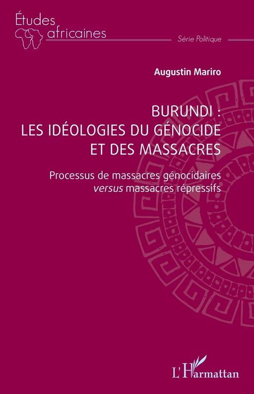 Burundi : les idéologies du génocide et des massacres - Augustin Mariro - Editions L'Harmattan