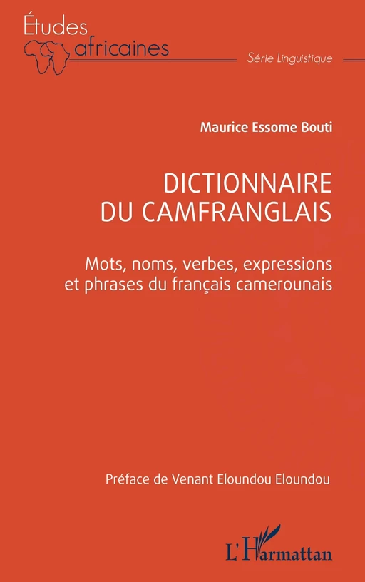 Dictionnaire du camfranglais - Maurice Essome Bouti - Editions L'Harmattan