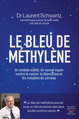 Le bleu de méthylène : Un remède oublié, un nouvel espoir contre le cancer, la dépression et les maladies du cerveau