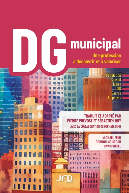 DG municipal : une profession à découvrir et à valoriser - Pierre Prévost, Sébastien Roy, Michael Fenn - Éditions JFD Inc