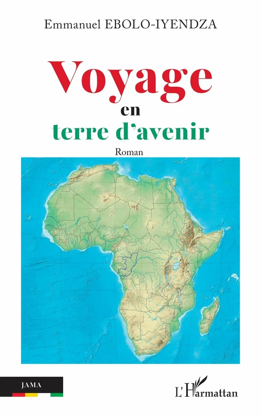 Voyage en terre d’avenir - EMMANUEL EBOLO IYENDZA - Editions L'Harmattan