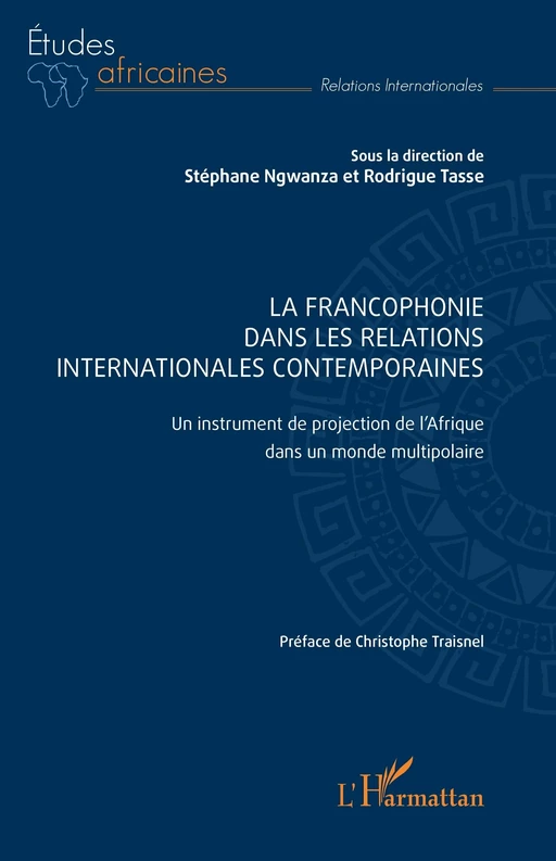 La Francophonie dans les relations  internationales contemporaines -  - Editions L'Harmattan