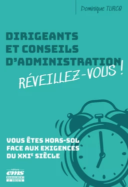 Dirigeants et conseils d'administration : réveillez-vous !