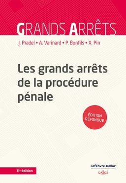 Les grands arrêts de la procédure pénale. 11e éd. (N)