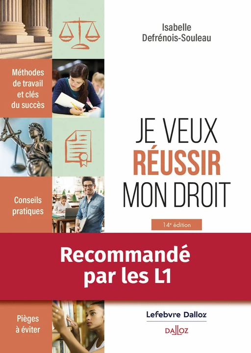 Je veux réussir mon droit. Méthodes de travail et clés du succès. 14e éd. (N) - Méthodes de travail - Isabelle Defrénois-Souleau - Groupe Lefebvre Dalloz