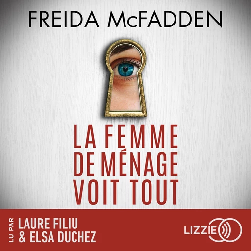 La femme de ménage voit tout - Freida McFadden - Univers Poche