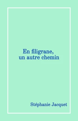 En filigrane, un autre chemin