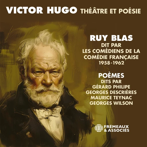 Victor Hugo Théâtre et Poésie 1958-1962. Ruy Blas. - Victor Hugo - Frémeaux & Associés