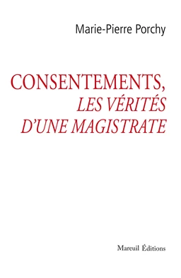 CONSENTEMENTS Les vérités d’une magistrate