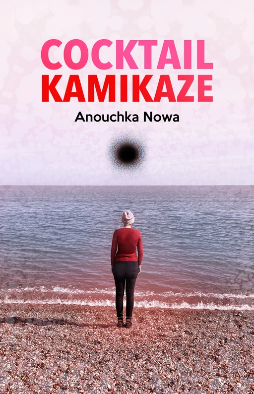 Cocktail kamikaze - Anouchka Nowa - Librinova