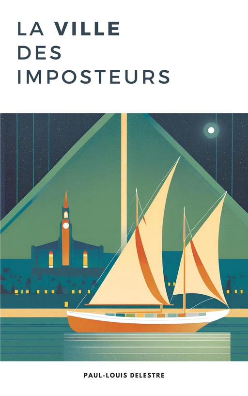 La Ville des imposteurs - Paul-Louis Delestre - Librinova