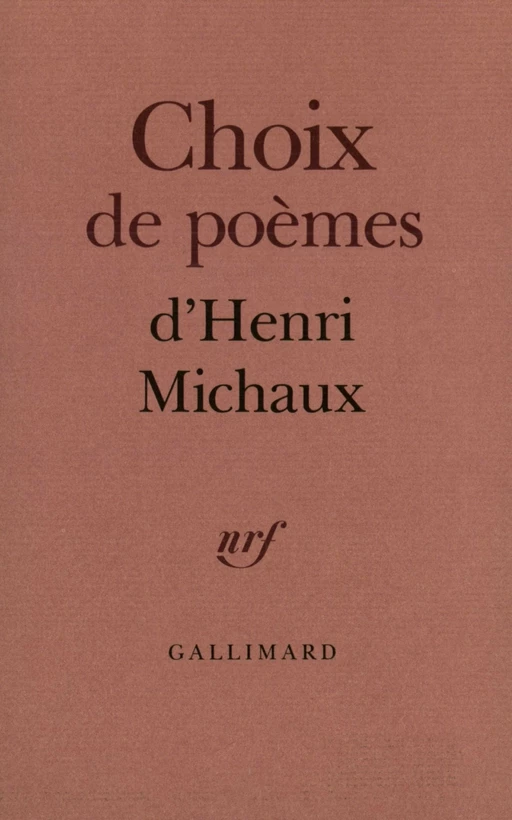 Choix de poèmes - Henri Michaux - Editions Gallimard