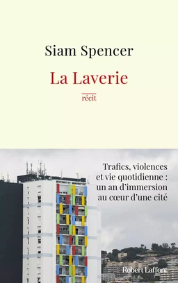 La Laverie - Trafics, violences et une vie quotidienne : un an d'immersion au cœur des cités