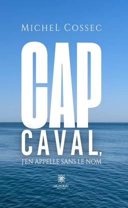 Cap Caval, j’en appelle sans le nom