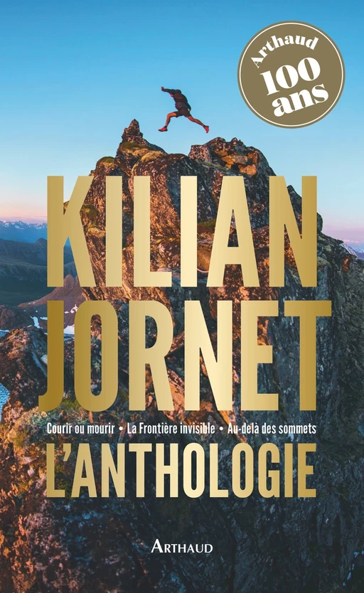 Kilian Jornet - L'anthologie - Kilian Jornet - Arthaud